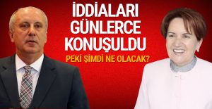 İnce ve Akşener’in ortalığı sallayan iddialarına ne oldu?