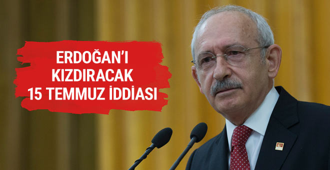 Kılıçdaroğlu’ndan Erdoğan’ı kızdıracak 15 Temmuz iddiası