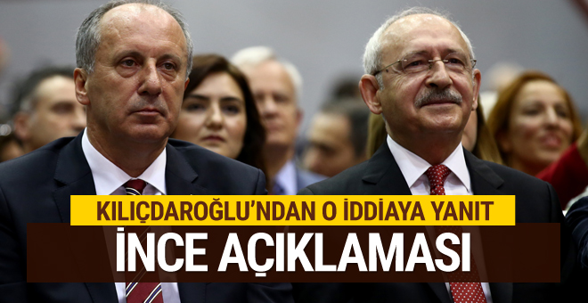 Kılıçdaroğlu’ndan İnce’yle gizli anlaşma iddiasına yanıt