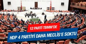 Meclis 8 değil 12 partiyle temsil edilecek