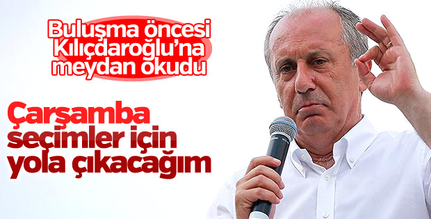 Muharrem İnce: Seçimler için Çarşamba yola çıkıyoruz