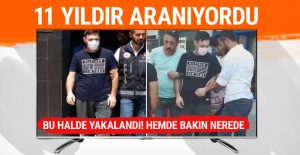 11 yıldır her yerde aranıyordu! Bu halde yakalandı