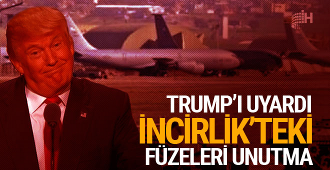 Trump’a İncirlik uyarısı: 50 nükleer bombayı unutma