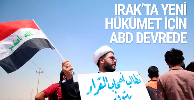 Irak’da yeni hükümet için ABD devrede