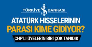 İş Bankası hisseleri kimin? Atatürk’ün ortaklık parası kime gidiyor?