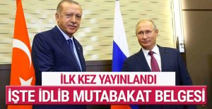 İşte Türkiye ile Rusya arasındaki İdlib mutabakat zaptı