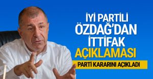 İYİ Partili Özdağ’dan ittifak açıklaması