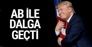 Trump’tan AB’yi kızdıracak açıklamalar