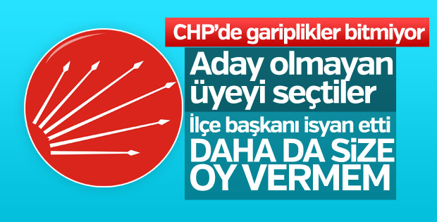 Başvuru yapmayan CHP’liyi aday seçtiler