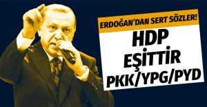 Cumhurbaşkanı Erdoğan’dan HDP ittifakına sert sözler