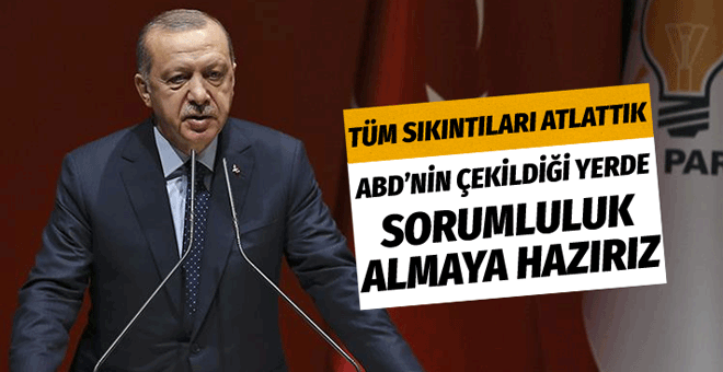 Erdoğan: Türkiye sorumluluğu devralmaya hazır