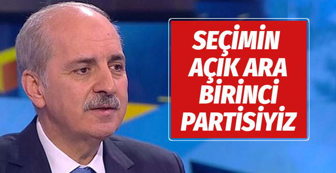Numan Kurtulmuş: AK Parti seçimin açık ara birinci partisi