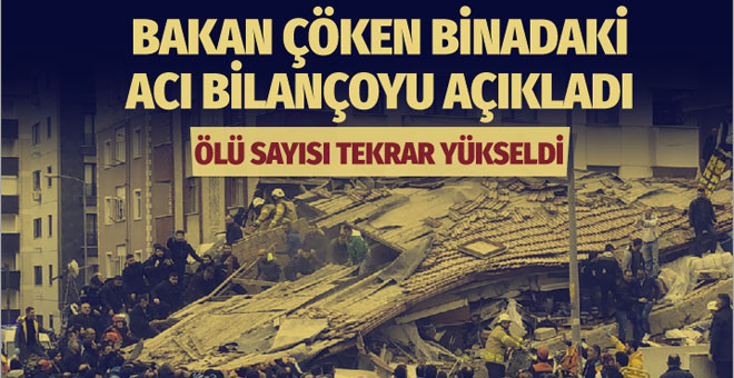 Sağlık Bakanı Koca: Hayatını kaybedenlerin sayısı 15’e yükseldi