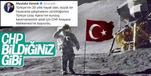 CHP Uzay ajansının iptali için Anayasa Mahkemesi’ne başvurdu