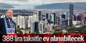 Cumhurbaşkanı Erdoğan’dan 388 lira taksitle konut müjdesi