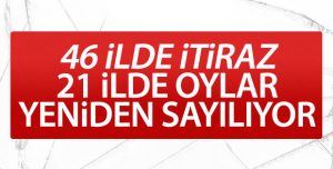 21 ilde oylar yeniden sayılıyor