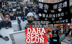 Çin’den Hong Kong polisine: Daha sert müdahale edin
