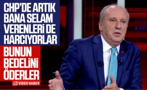 Muharrem İnce: CHP’de bana selam vereni de harcıyorlar