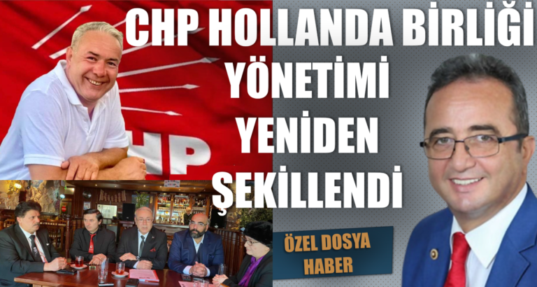 CHP Hollanda Birliği yönetim yeniden şekillendi; Bülent Çoban başkanlıktan indirildi