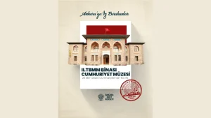 AKK Ankara’ya İz Bırakanların Konusu II. TBMM Binası Cumhuriyet Müzesi oldu